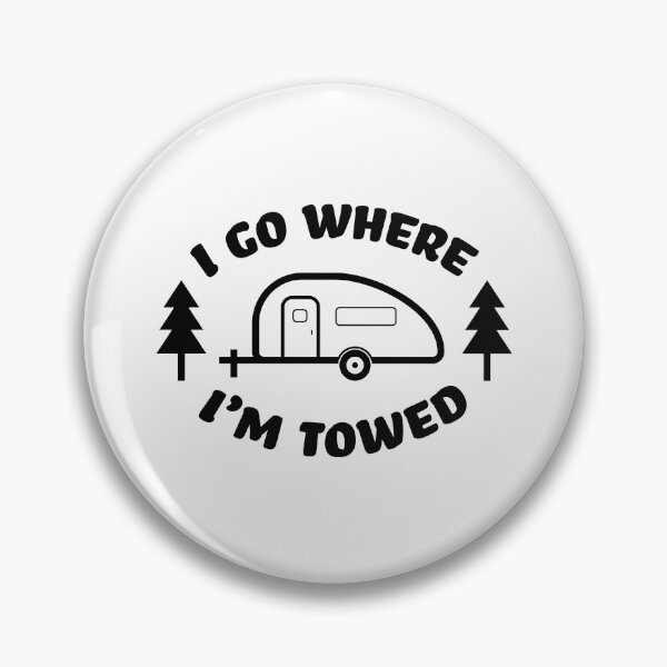 Item preview, Fun Teardrop Go Where I'm Towed designed and sold by RoguePixel.