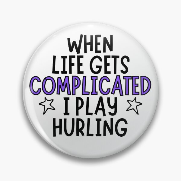 Item preview, When life gets complicated I play hurling designed and sold by TheGreenGoat.