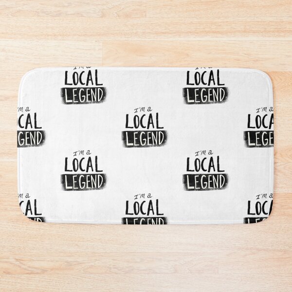 Item preview, I’m a Local Legend designed and sold by Matt Corrigan.