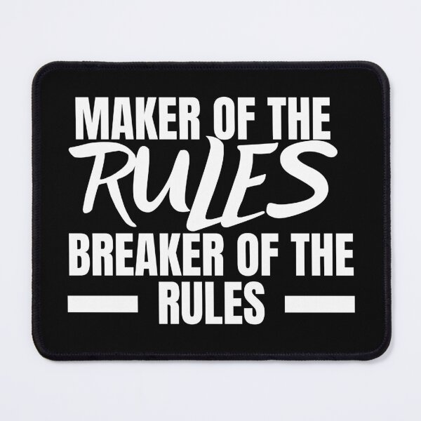 Item preview, Maker of The Rules Breaker of The Rules designed and sold by uranus-art.