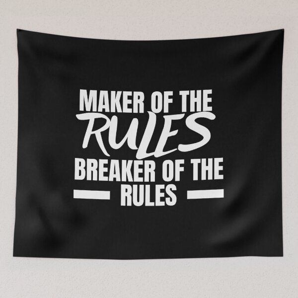 Item preview, Maker of The Rules Breaker of The Rules designed and sold by uranus-art.
