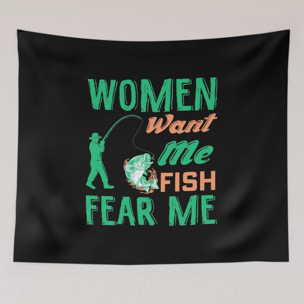 Item preview, Women Want Me Fish Fear Me - Funny Fishing Quote Saying designed and sold by thecooltable.