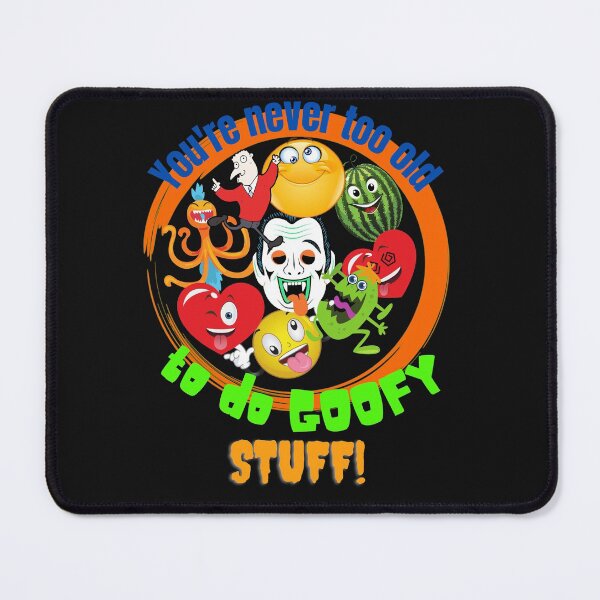 Item preview, YOU'RE NEVER TOO OLD TO DO GOOFY STUFF designed and sold by KraftsbyDesign.