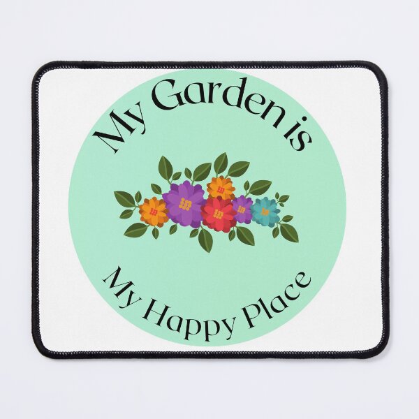 Item preview, My Garden is My Happy Place designed and sold by Mechanical-Artt.