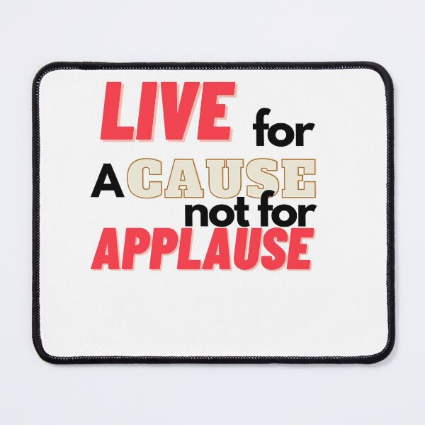 Item preview, Live For A Cause Not For Applause Strength Gift designed and sold by Jake Knifer.