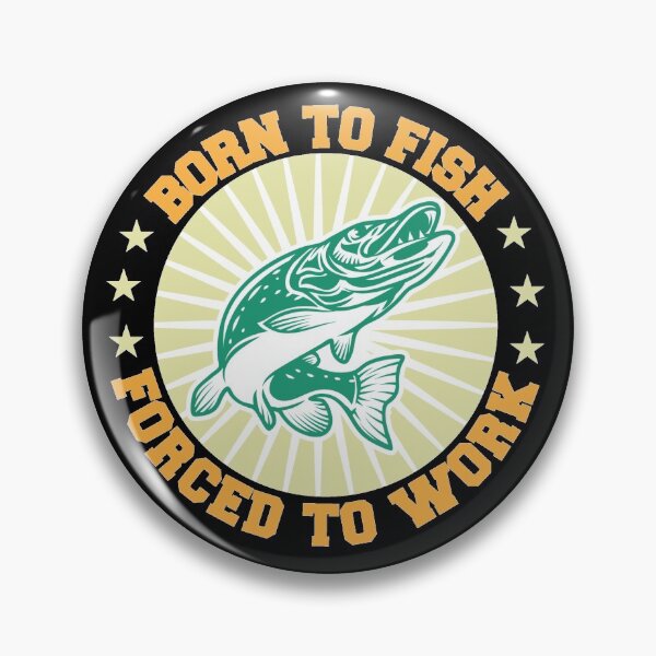 Item preview, Born To Fish Forced To Work - Funny Fishing Quote Saying designed and sold by thecooltable.