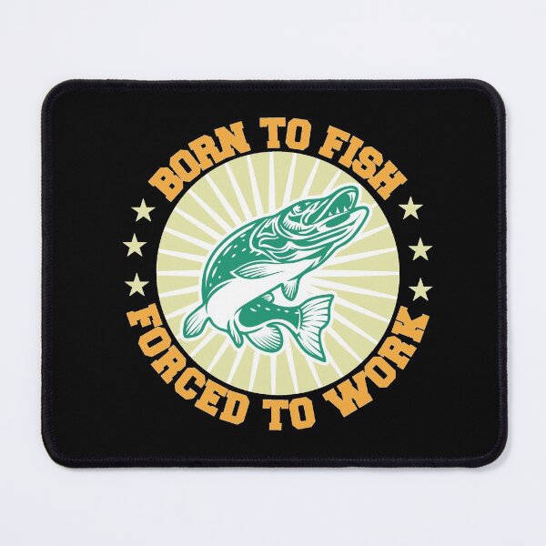 Item preview, Born To Fish Forced To Work - Funny Fishing Quote Saying designed and sold by thecooltable.