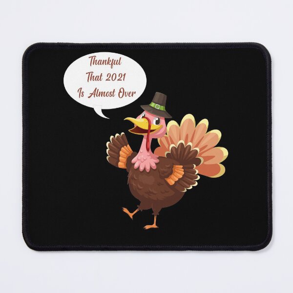 Item preview, Thankful That 2021 Is Almost Over Turkey Funny Thanksgiving Tee designed and sold by mohalaz.