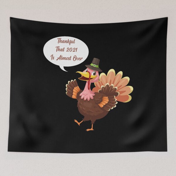 Item preview, Thankful That 2021 Is Almost Over Turkey Funny Thanksgiving Tee designed and sold by mohalaz.