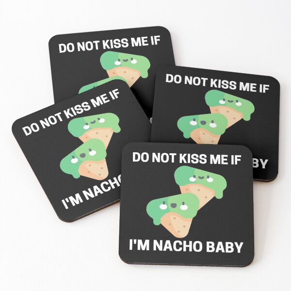 Item preview, Do Not Kiss Me If Im Nacho Baby designed and sold by PRB1989.