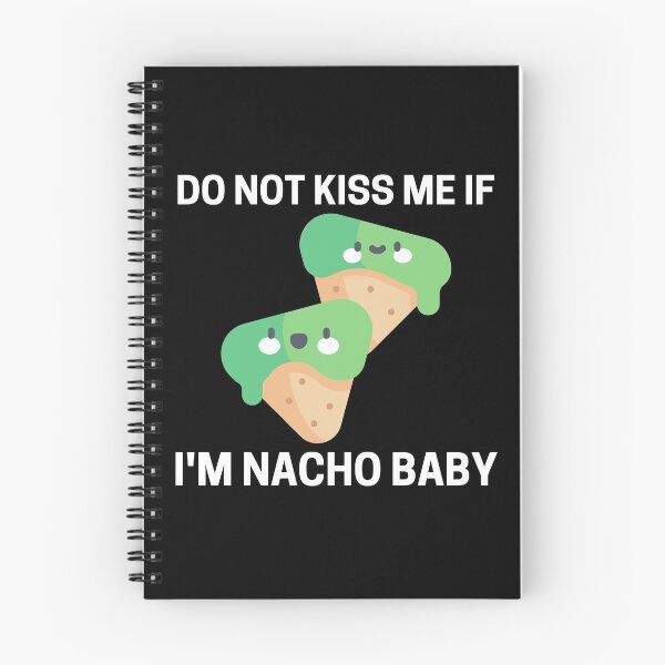 Item preview, Do Not Kiss Me If Im Nacho Baby designed and sold by PRB1989.