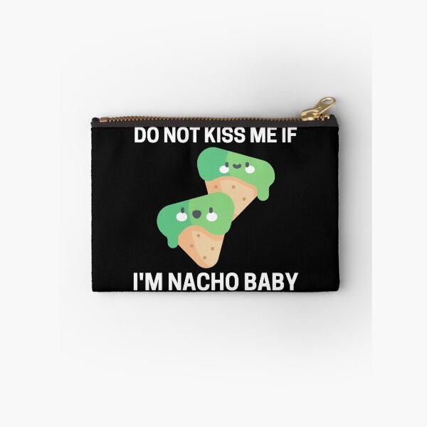 Item preview, Do Not Kiss Me If Im Nacho Baby designed and sold by PRB1989.