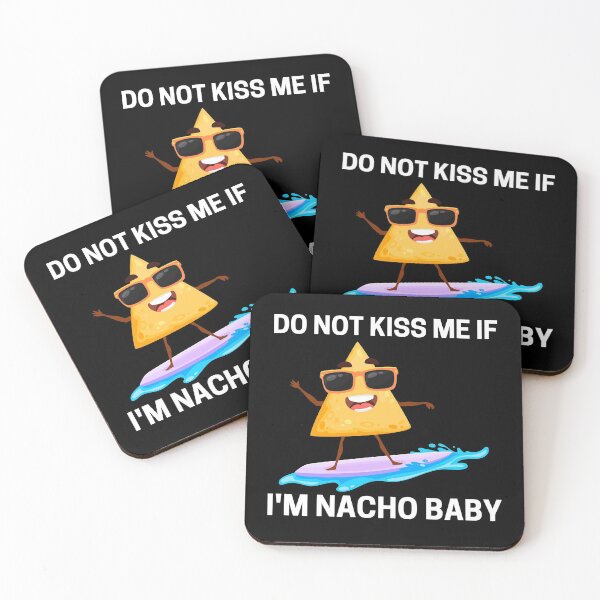 Item preview, Do Not Kiss Me If Im Nacho Baby designed and sold by PRB1989.