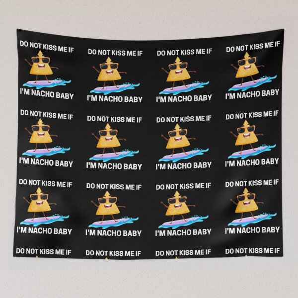 Item preview, Do Not Kiss Me If Im Nacho Baby designed and sold by PRB1989.