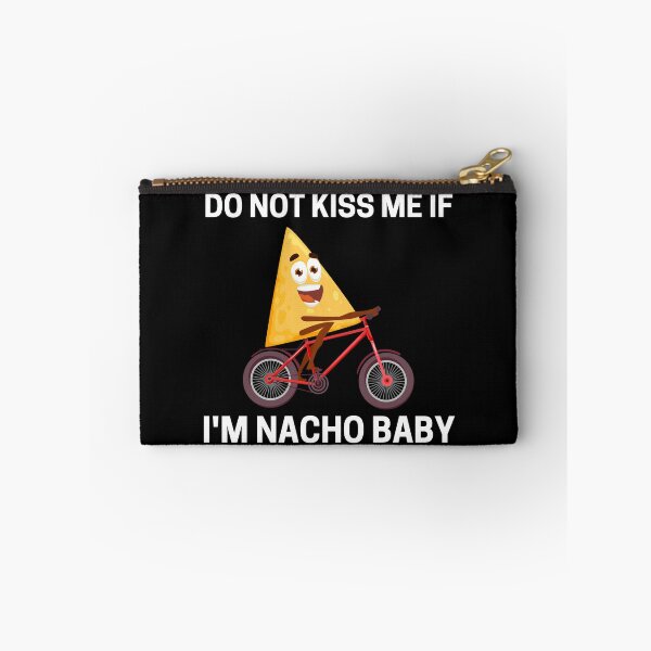 Item preview, Do Not Kiss Me If Im Nacho Baby designed and sold by PRB1989.