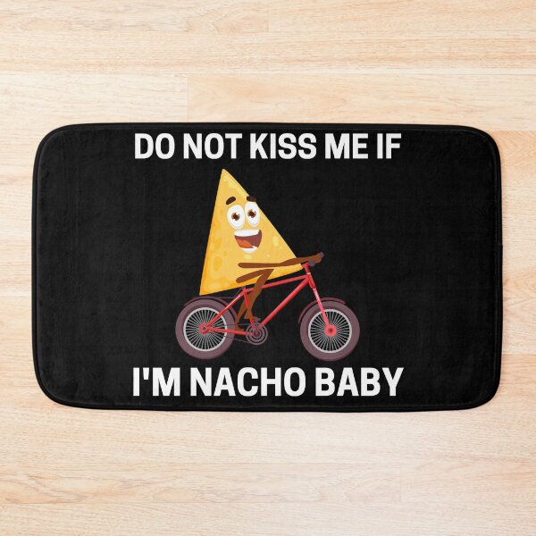 Item preview, Do Not Kiss Me If Im Nacho Baby designed and sold by PRB1989.