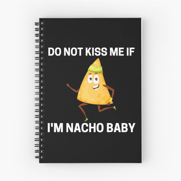 Item preview, Do Not Kiss Me If Im Nacho Baby designed and sold by PRB1989.