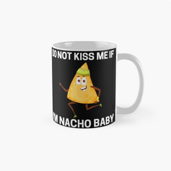 Item preview, Do Not Kiss Me If Im Nacho Baby designed and sold by PRB1989.