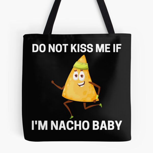 Item preview, Do Not Kiss Me If Im Nacho Baby designed and sold by PRB1989.