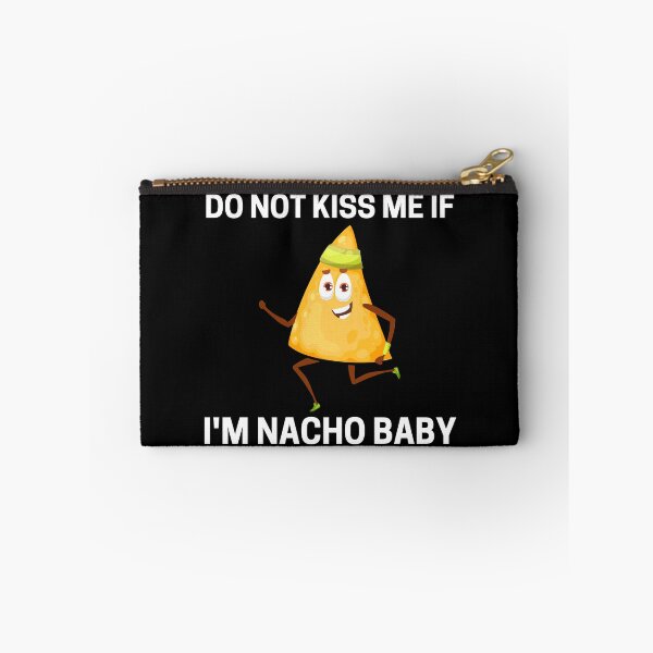 Item preview, Do Not Kiss Me If Im Nacho Baby designed and sold by PRB1989.