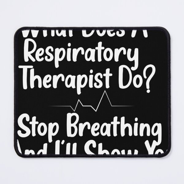 Item preview, What Does A Respiratory Therapist Do? Stop Breathing And I'll Show You designed and sold by ANAS HO.