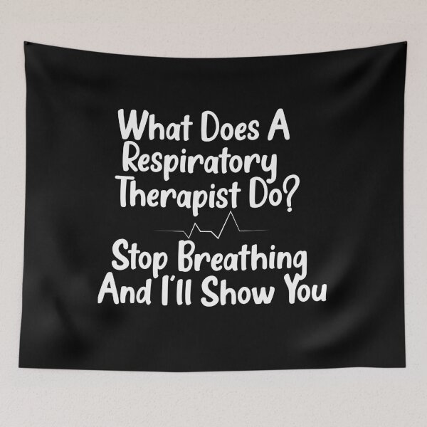 Item preview, What Does A Respiratory Therapist Do? Stop Breathing And I'll Show You designed and sold by ANAS    HO.