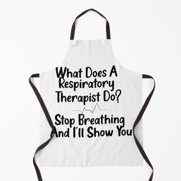 Item preview, What Does A Respiratory Therapist Do? Stop Breathing And I'll Show You designed and sold by ANAS    HO.