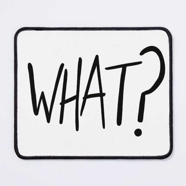 Item preview, What? designed and sold by Matt Corrigan.