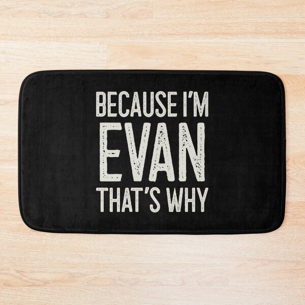Item preview, Because I’m Evan That’s Why Funny Personalized Name designed and sold by MariosNydras.
