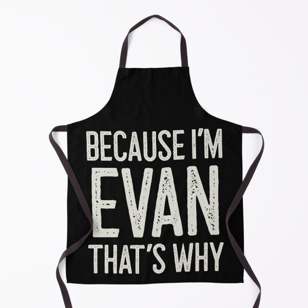 Item preview, Because I’m Evan That’s Why Funny Personalized Name designed and sold by MariosNydras.