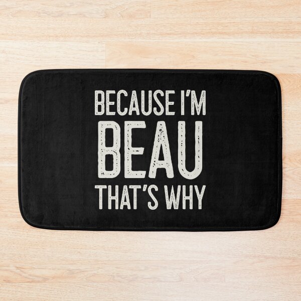 Item preview, Because I’m Beau That’s Why Funny Personalized Name designed and sold by MariosNydras.