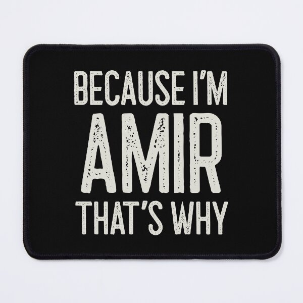 Item preview, Because I’m Amir That’s Why Funny Personalized Name designed and sold by MariosNydras.