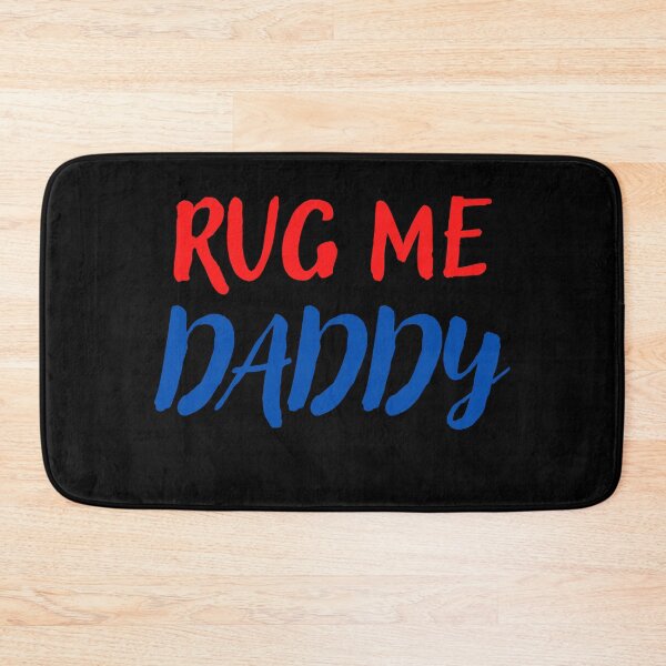 Item preview, Rug me Daddy designed and sold by 2Cheesy4U.