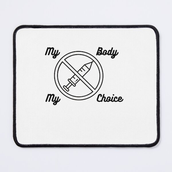 Item preview, My Body my choice Stickers/T-shirt. NO vaccine, no vaccine stickers, no vaccine t(shirt, no vaccination, body, choice, happy, hello, no, No Vaccine Mandates Shirt designed and sold by simostore1.