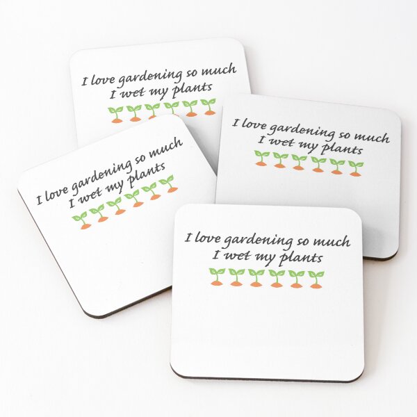 Item preview, I Love Gardening So Much I Wet My Plants designed and sold by RoguePixel.