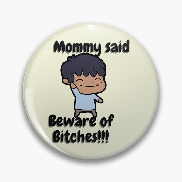 Item preview, Mommy said beware of bitches kawaii and funny classic by spacewalker designed and sold by Space--walker.