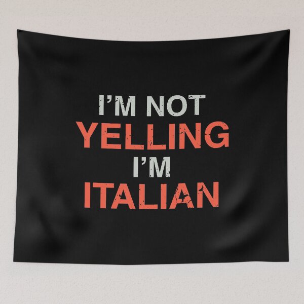 Item preview, I'm Not Yelling I'm Italian designed and sold by Sky1I.