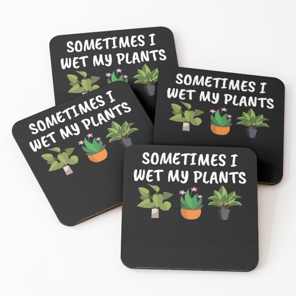 Item preview, Sometimes I Wet My Plants Gardening Lover designed and sold by RoguePixel.