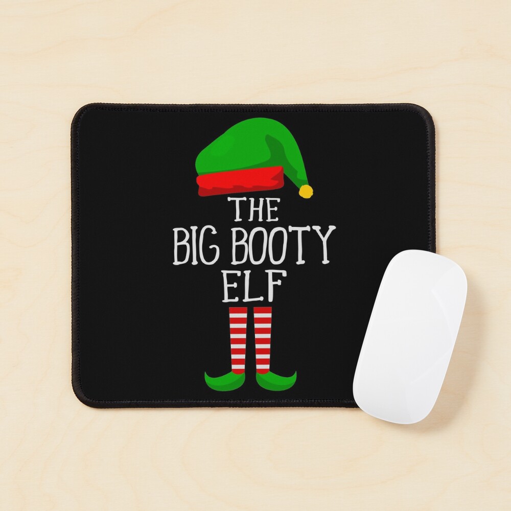 The Big Booty Elf - Funny Christmas Costume Pajama 