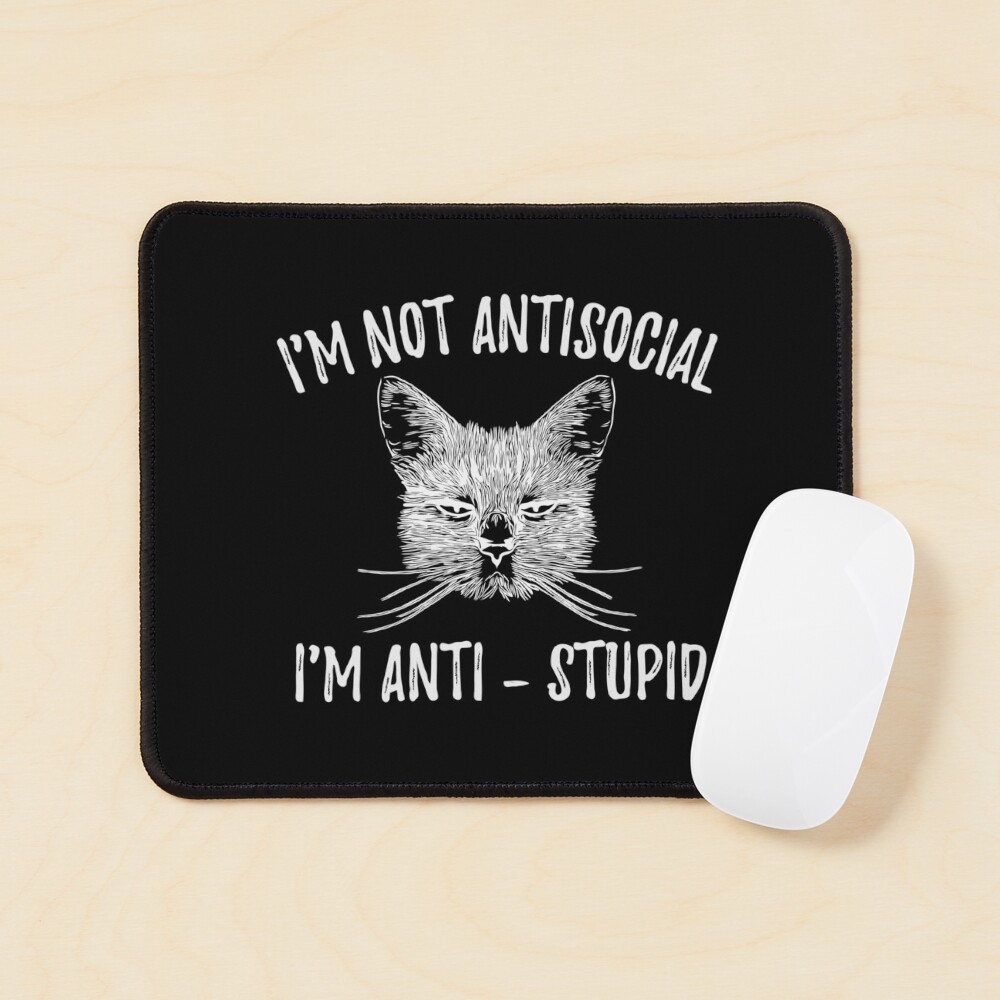 Funny Cat - I'm Not Antisocial, I'm Anti-stupid - Cats Lover Kids