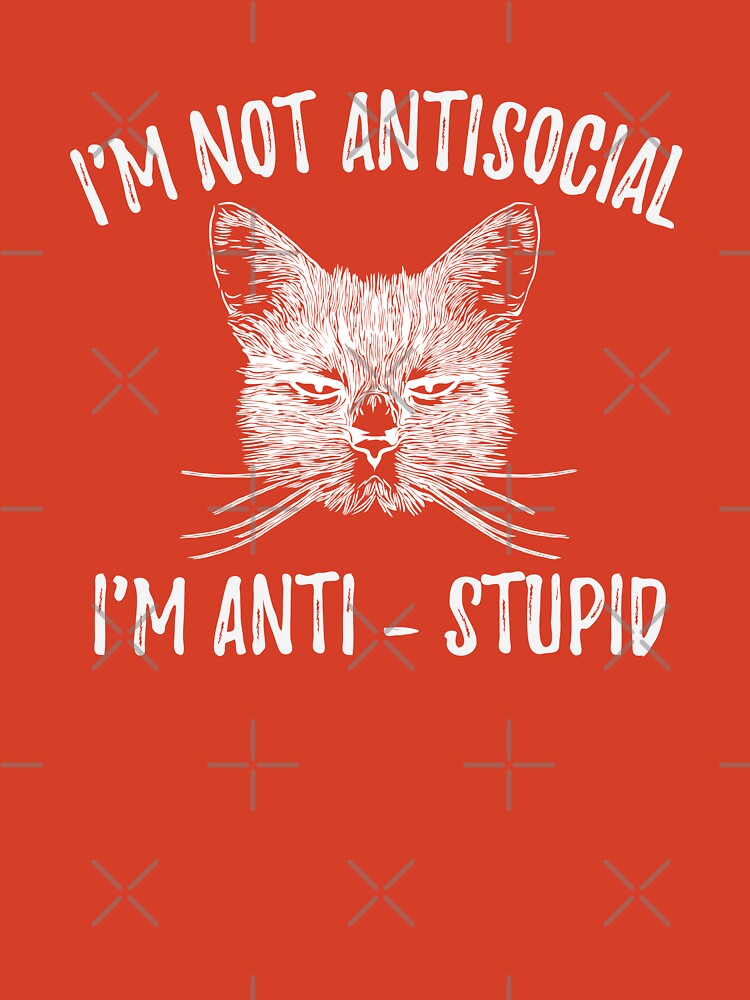 Funny Cat - I'm Not Antisocial, I'm Anti-stupid - Cats Lover Kids