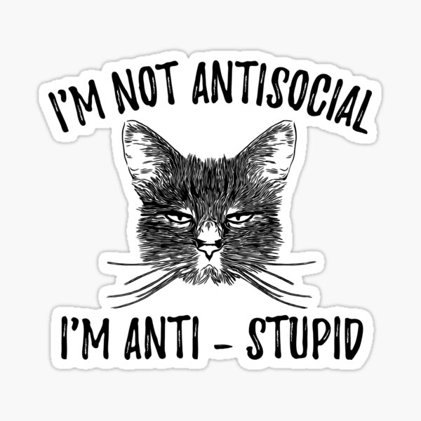 Funny Cat - I'm Not Antisocial, I'm Anti-stupid - Cats Lover Kids