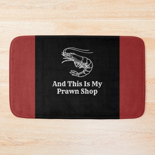 Item preview, And This is my Pawn Shop, And This is my Prawn Shop, Wordplay designed and sold by Naked-Alien.