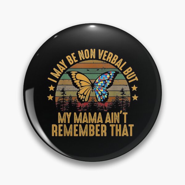 Item preview, I May Be Non Verbal But My Mama Ain't Remember That Autism designed and sold by Delores Kinder.