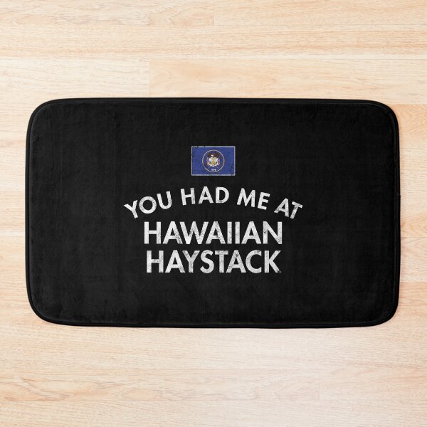 Item preview, You Had Me At Hawaiian Haystack designed and sold by twHistory.