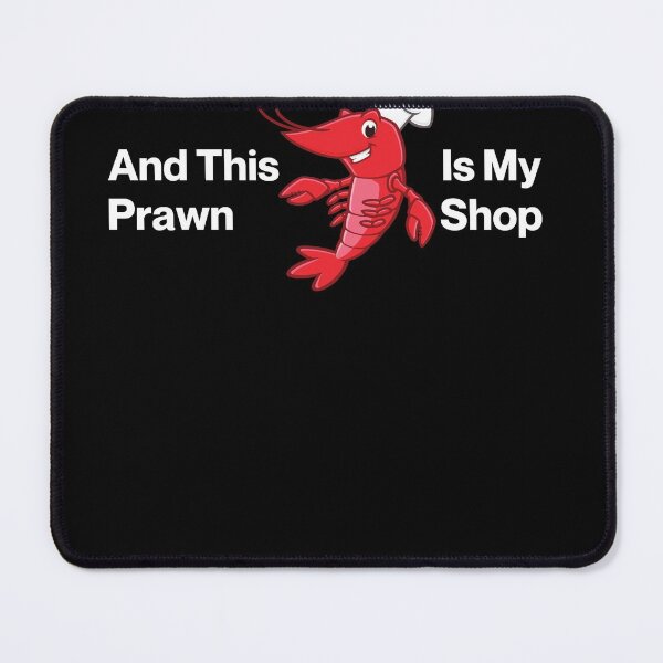 Item preview, And This is my Pawn Shop, And This is my Prawn Shop, Wordplay designed and sold by Naked-Alien.