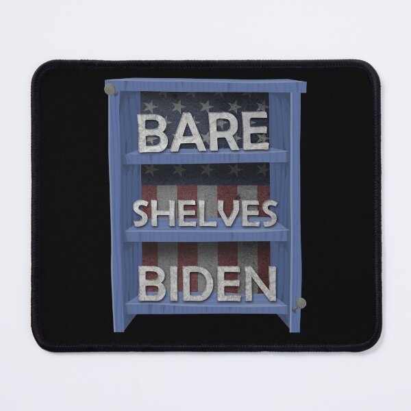 Item preview, Bare Shelves Biden designed and sold by Your Favorite Shop.