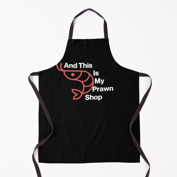 Item preview, And This is my Pawn Shop, And This is my Prawn Shop, Wordplay designed and sold by Naked-Alien.
