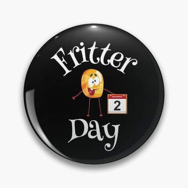 Item preview, National Fritter Day, Fritter Day designed and sold by SportyDogShop.