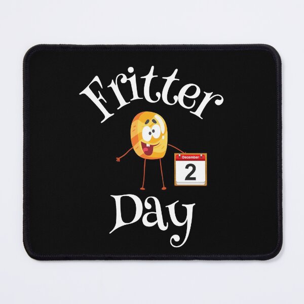 Item preview, National Fritter Day, Fritter Day designed and sold by SportyDogShop.